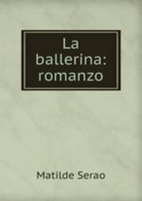 La ballerina: romanzo