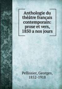Anthologie du theatre francais contemporain: prose et vers, 1850 a nos jours