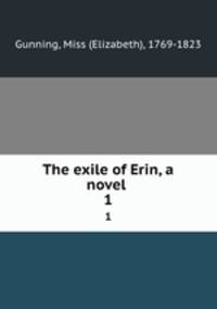 The exile of Erin, a novel . 1