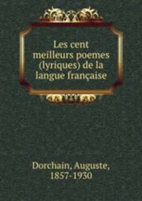 Les cent meilleurs poemes (lyriques) de la langue francaise