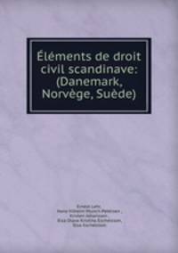 lments de droit civil scandinave: (Danemark, Norvge, Sude)