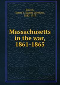 Massachusetts in the war, 1861-1865