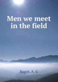Men we meet in the field