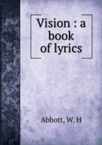 Vision : a book of lyrics