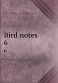 Bird notes. 6