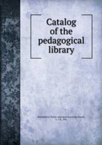 Catalog of the pedagogical library