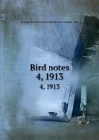 Bird notes. 4, 1913