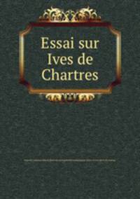 Essai sur Ives de Chartres