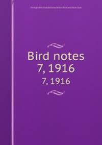 Bird notes. 7, 1916