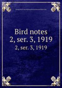 Bird notes. 2, ser. 3, 1919