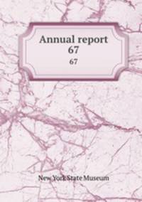 Annual report. 67
