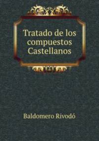 Tratado de los compuestos Castellanos