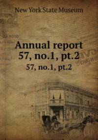 Annual report. 57, no.1, pt.2