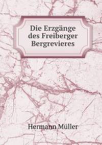 Die Erzgange des Freiberger Bergrevieres