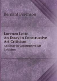 Lorenzo Lotto. An Essay in Constructive Art Criticism