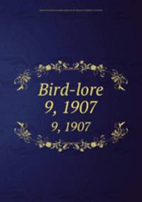 Bird-lore. 9, 1907