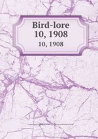 Bird-lore. 10, 1908