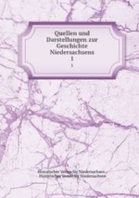 Quellen und Darstellungen zur Geschichte Niedersachsens. 1