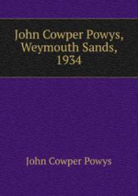 John Cowper Powys, Weymouth Sands, 1934
