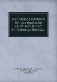 Das Strafgesetzbuch fr das deutsche Reich: Nebst dem Einfhrungs Gesetze .