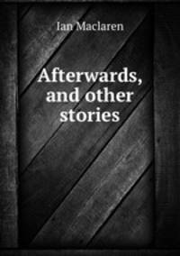 Afterwards, and other stories