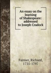 An essay on the learning of Shakespeare: addressed to Joseph Cradock