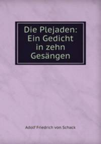 Die Plejaden: Ein Gedicht in zehn Gesngen