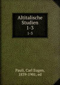 Altitalische Studien. 1-3