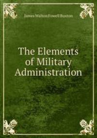 The Elements of Military Administration