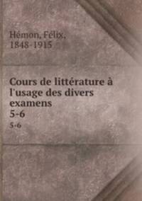 Cours de littrature l`usage des divers examens. 5-6