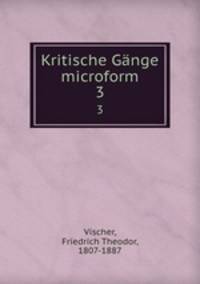 Kritische Gnge microform. 3