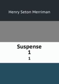 Suspense. 1