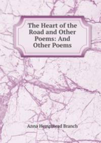 The Heart of the Road and Other Poems: And Other Poems
