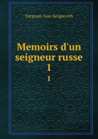Memoirs d`un seigneur russe. 1