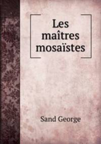 Les maitres mosaistes