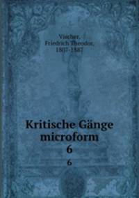 Kritische Gnge microform. 6