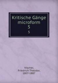 Kritische Gnge microform. 5