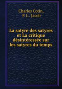 La satyre des satyres et La critique desinteressee sur les satyres du temps