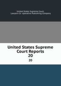United States Supreme Court Reports. 20
