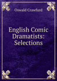 English Comic Dramatists: Selections