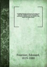 Le theatre francais au 16e et au 17e siecle, ou choix des comedies les plus remarquables, anterieures a Moliere, avec une introd. et une notice sur chaque auteur
