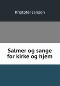 Salmer og sange for kirke og hjem