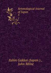 Seismological Journal of Japan. 5