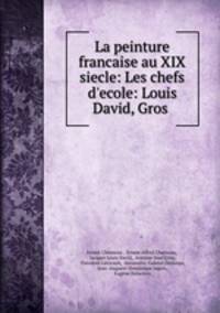 La peinture francaise au XIX siecle: Les chefs d