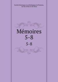 Mmoires. 5-8