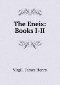 The Eneis: Books I-II.