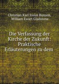 Die Verfassung der Kirche der Zukunft: Praktische Erluterungen zu dem .