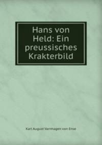 Hans von Held: Ein preussisches Krakterbild