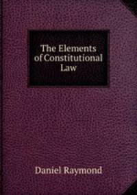 The Elements of Constitutional Law
