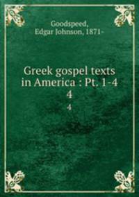 Greek gospel texts in America : Pt. 1-4. 4